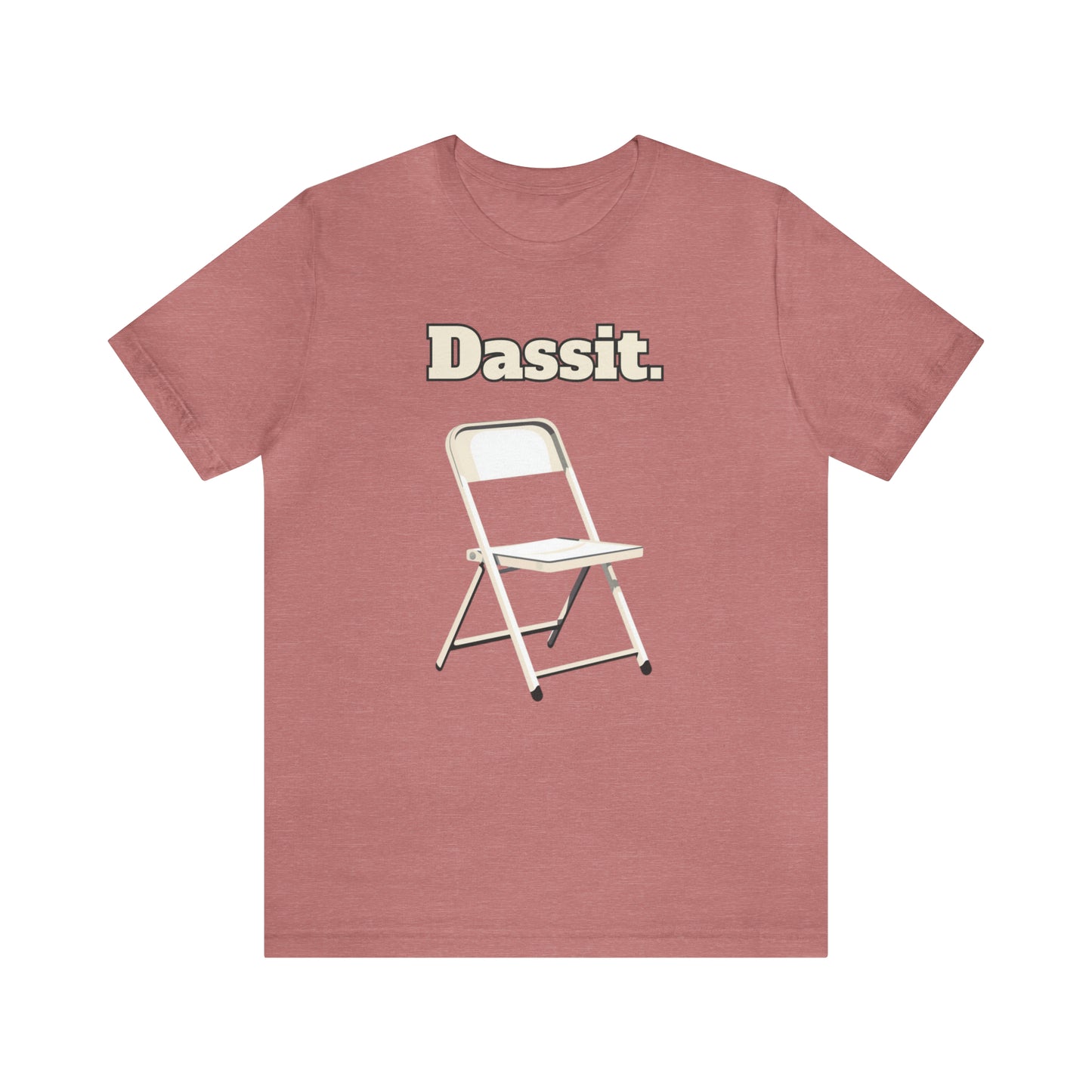 Dassit. White Chair Edition. Unisex T-Shirt