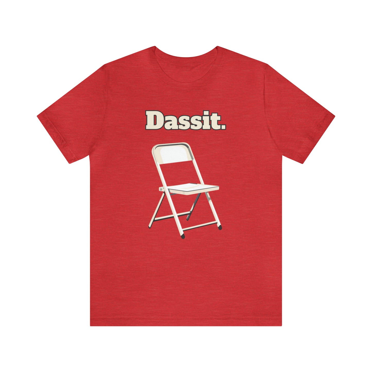 Dassit. White Chair Edition. Unisex T-Shirt