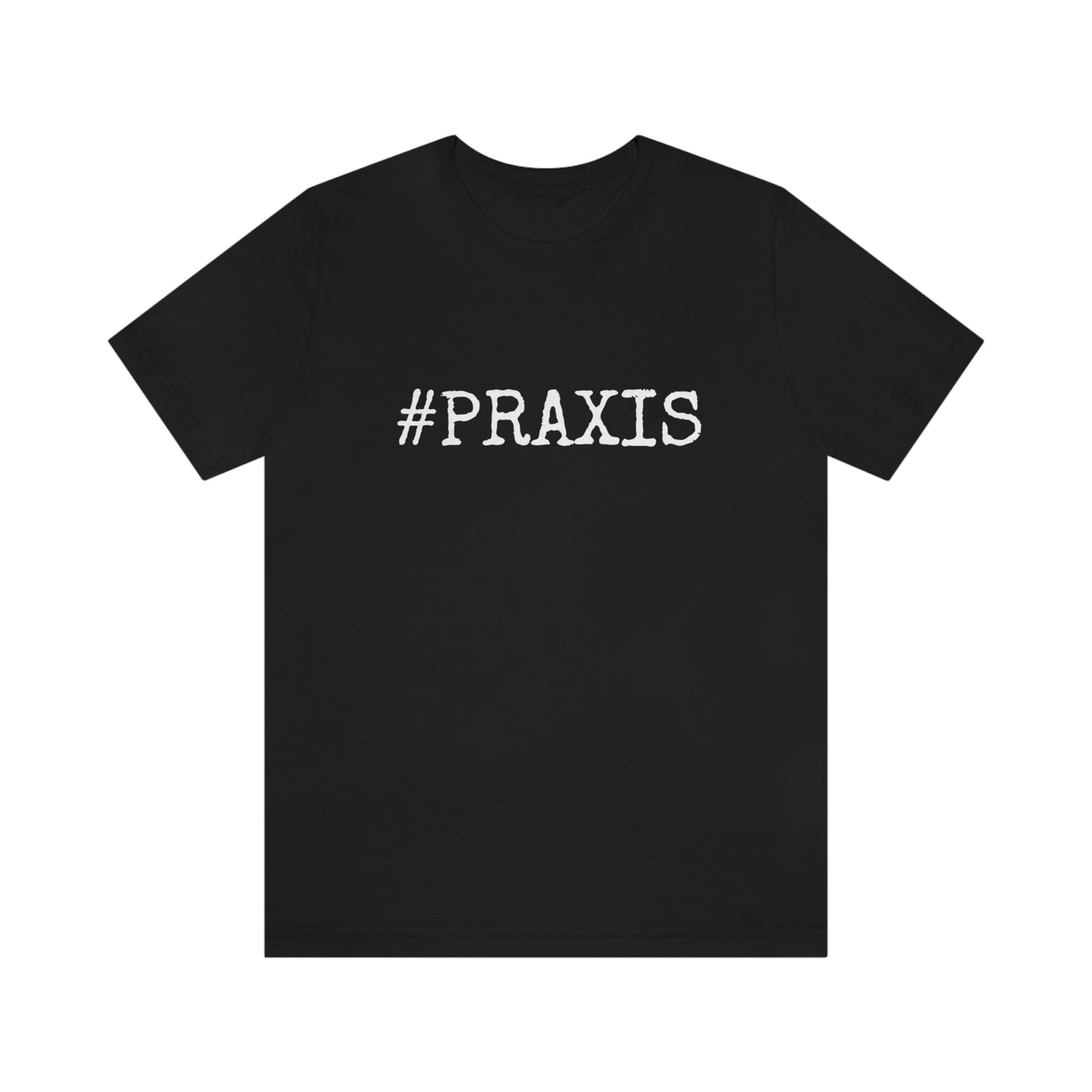 Praxis. Unisex T-Shirt