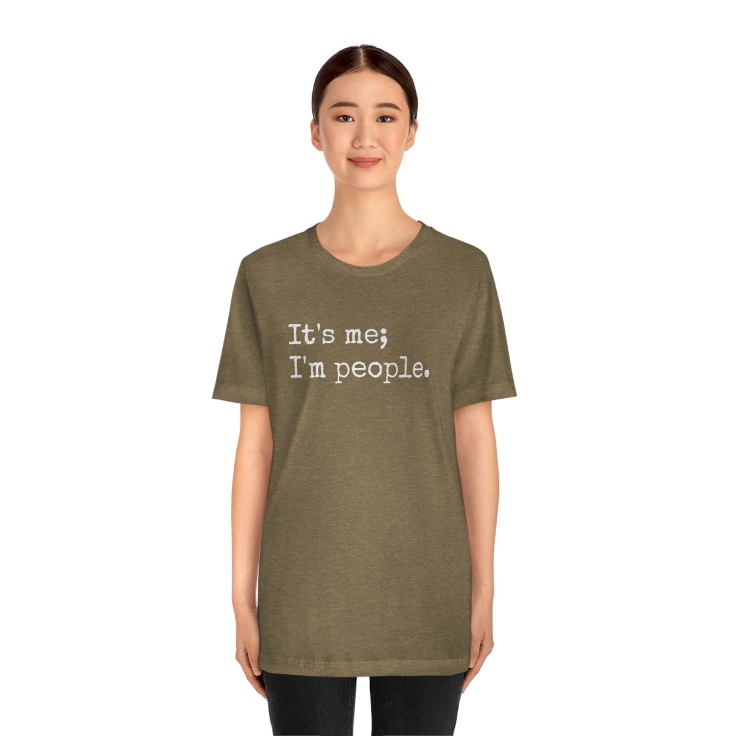 It's me, I'm people. Unisex T-Shirt