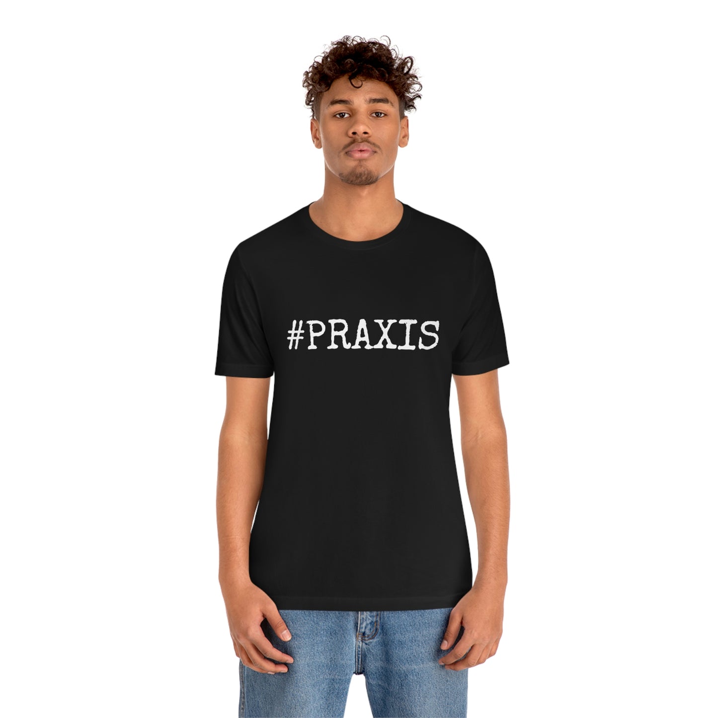 Praxis. Unisex T-Shirt