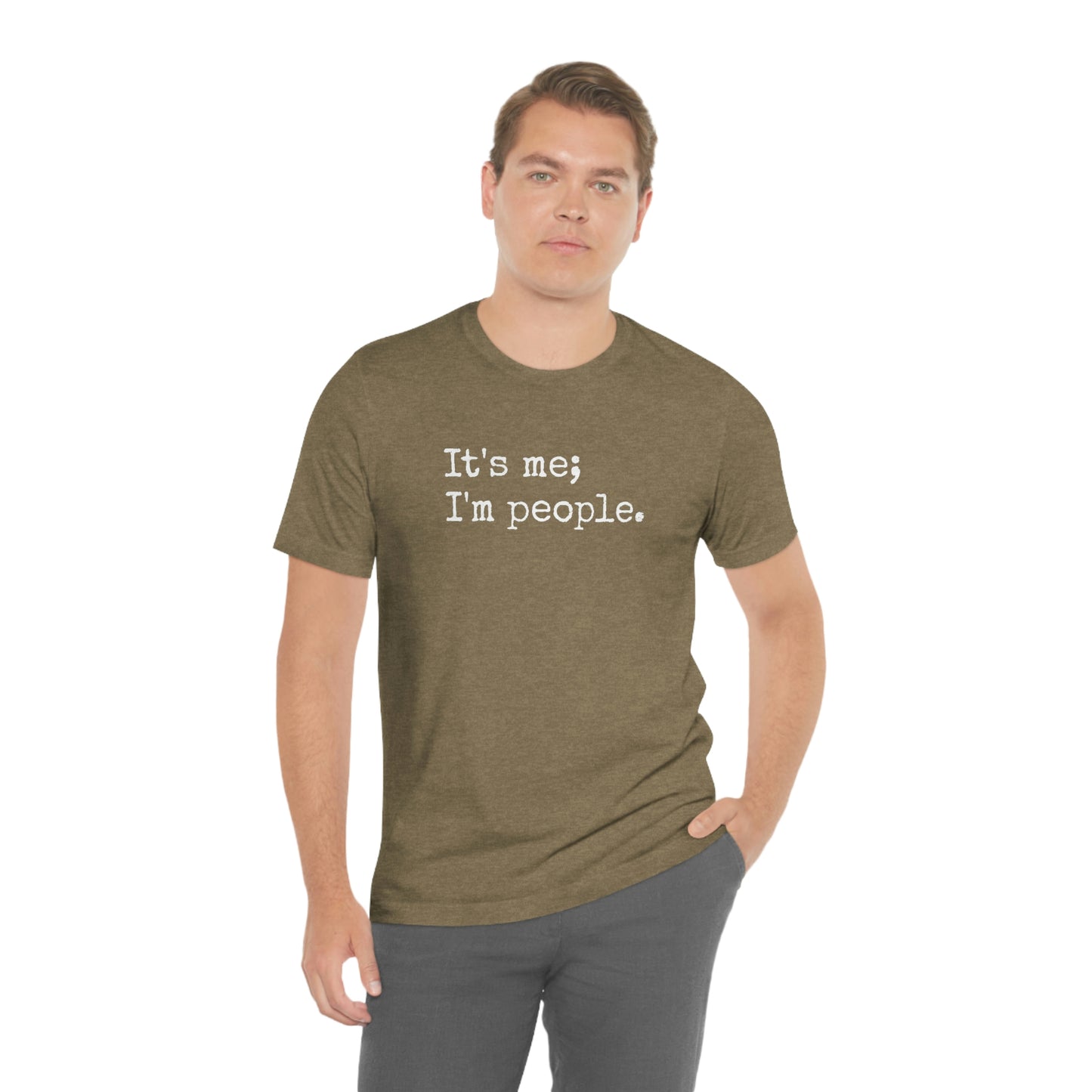 It's me, I'm people. Unisex T-Shirt