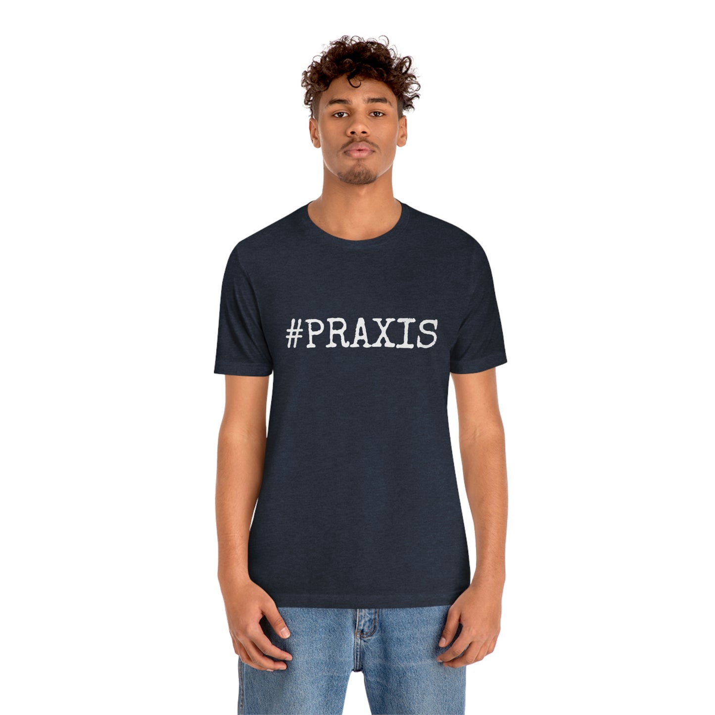 Praxis. Unisex T-Shirt