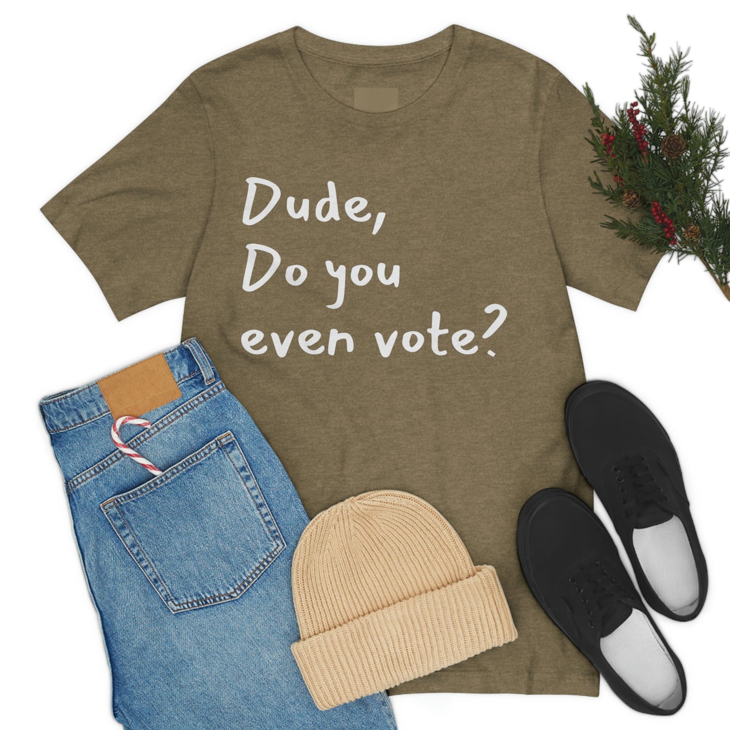 Dude, Do you even vote? Unisex Political T-Shirt