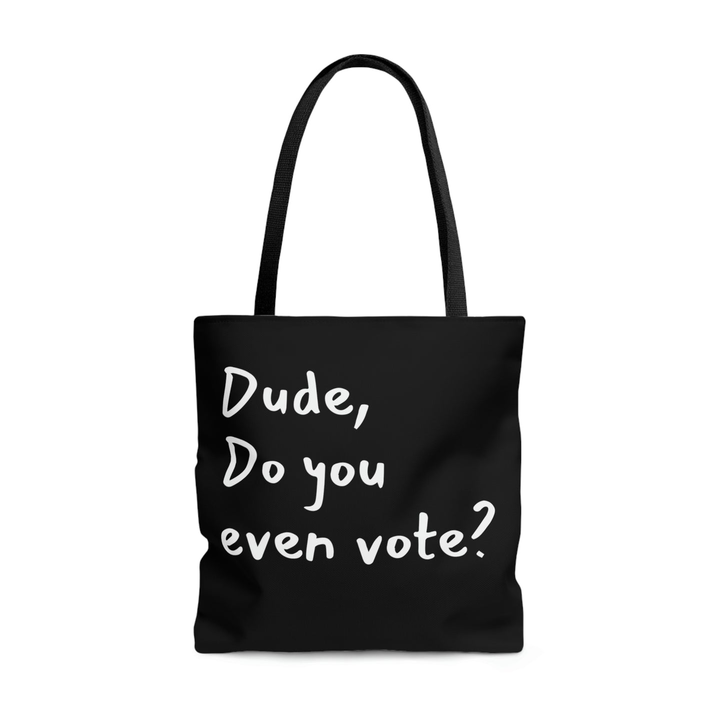 Dude Do You Vote | Political Tote Bag | Politics | Funny | Tote Bag