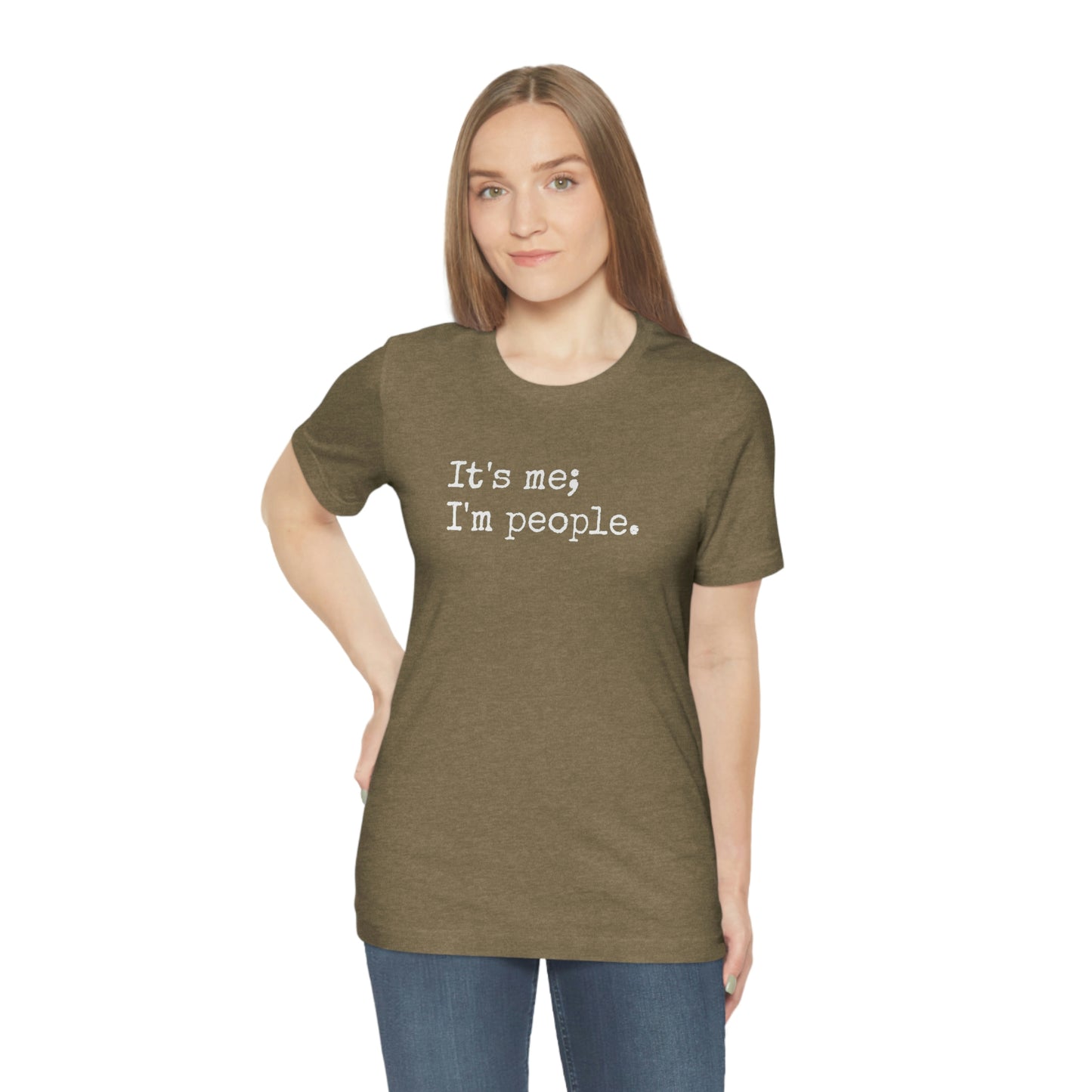 It's me, I'm people. Unisex T-Shirt