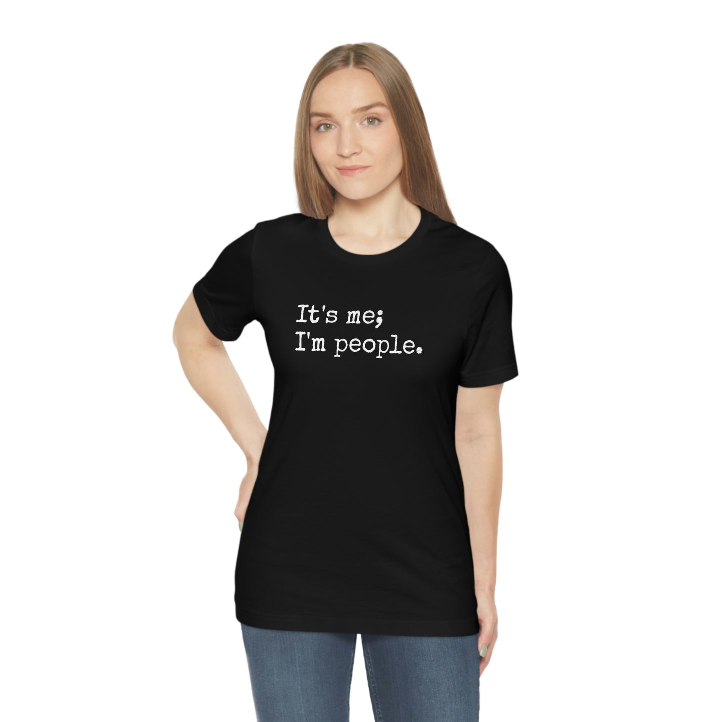 It's me, I'm people. Unisex T-Shirt