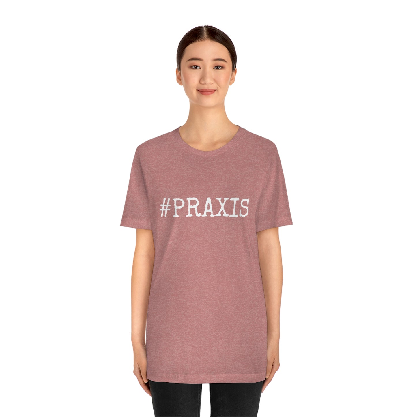 Praxis. Unisex T-Shirt