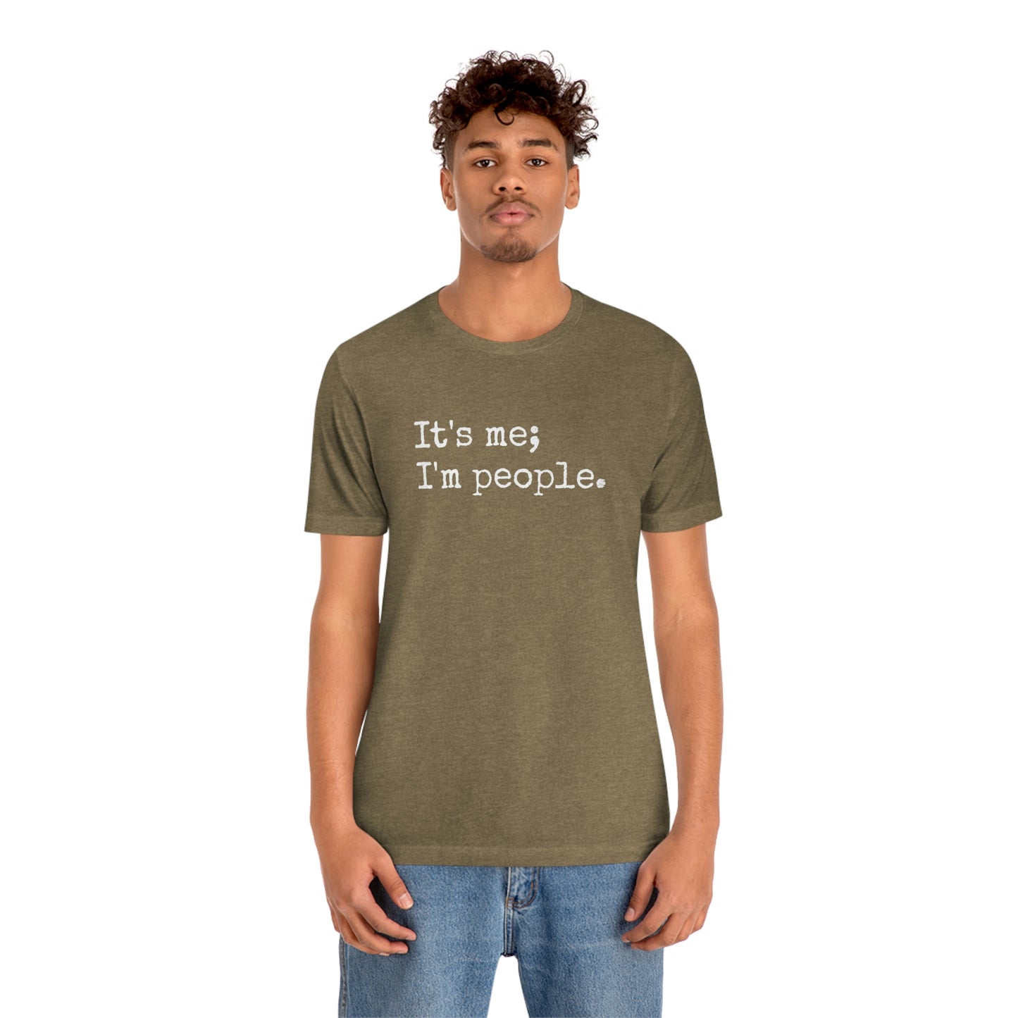 It's me, I'm people. Unisex T-Shirt