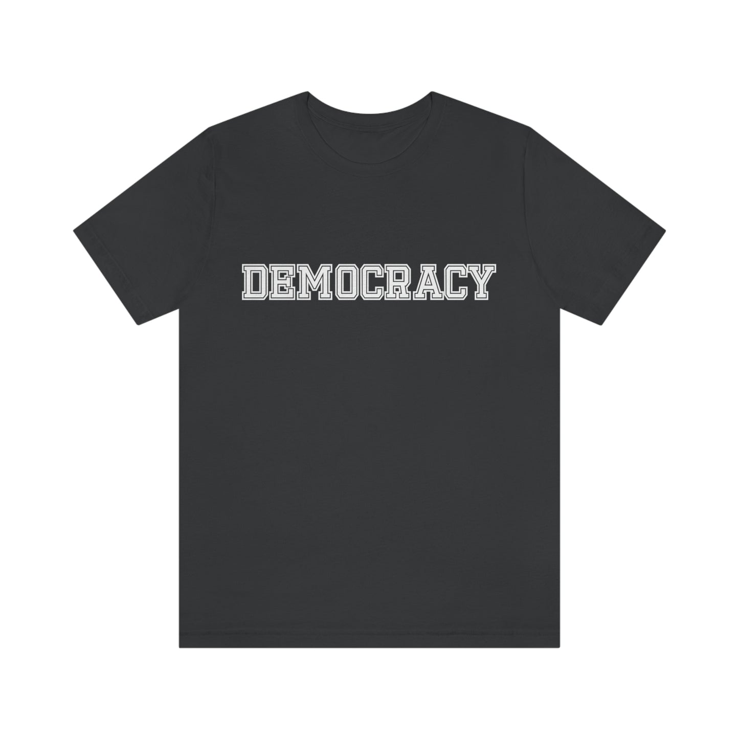 Democracy. Unisex T-Shirt