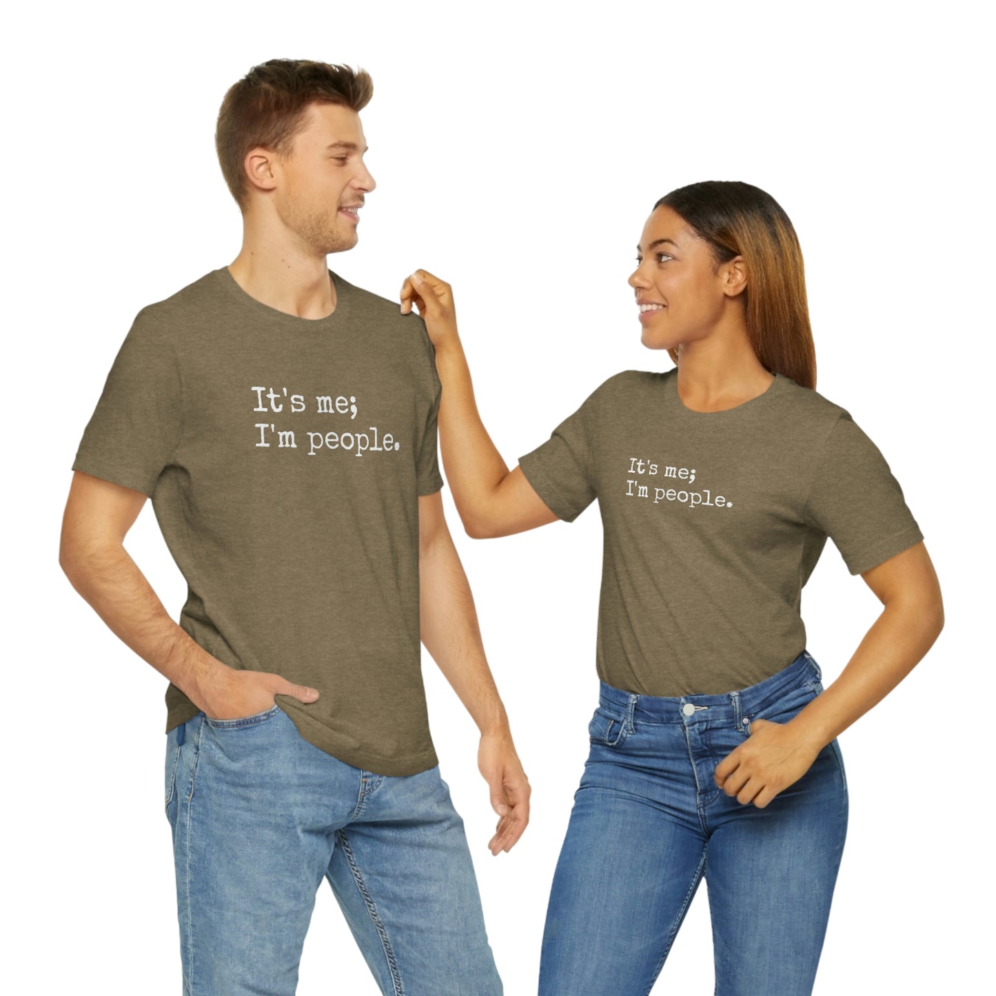 It's me, I'm people. Unisex T-Shirt