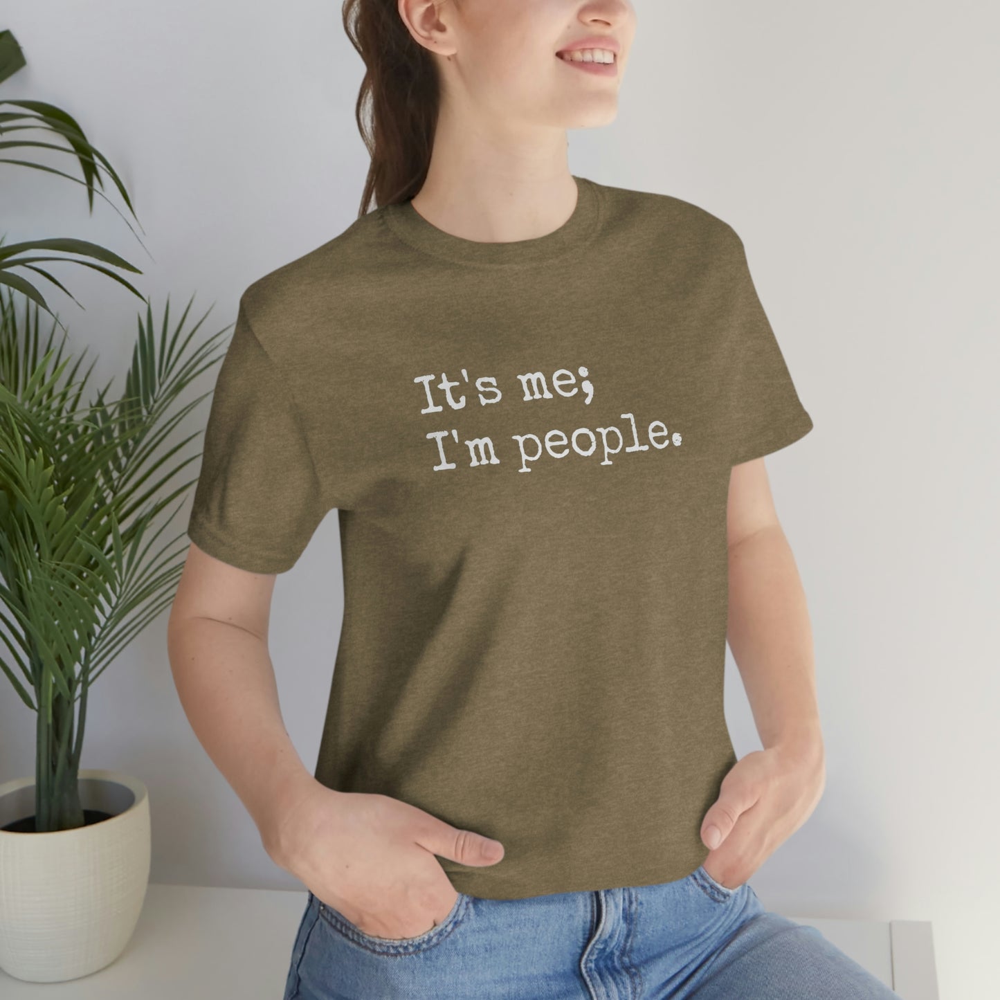 It's me, I'm people. Unisex T-Shirt